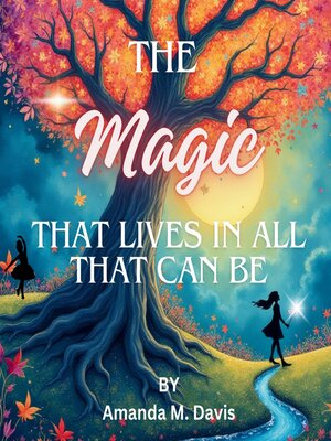 cover image of The Magic That Lives In All That Can Be